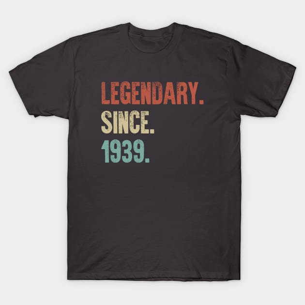Retro Vintage 80th Birthday Legendary Since 1939 T-Shirt by DutchTees